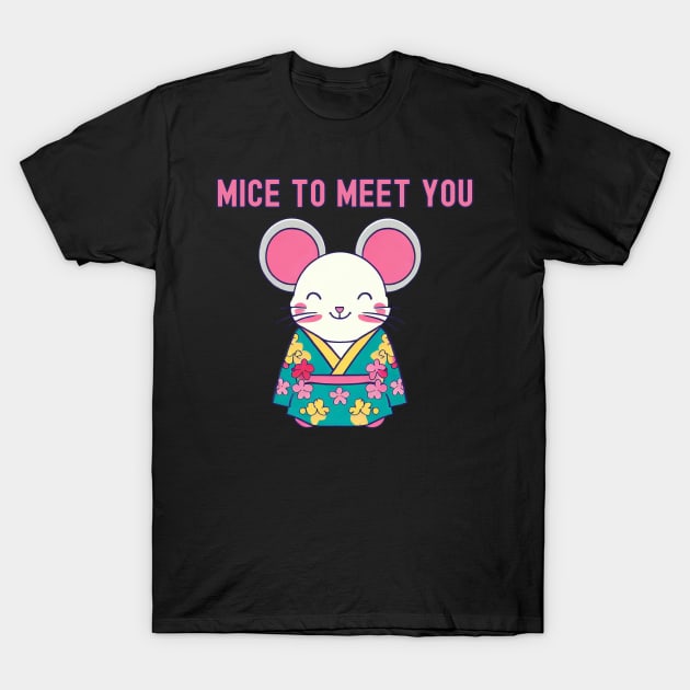 Mice to meet you T-Shirt by Japanese Fever